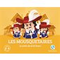 Les mousquetaires : Au service du roi de France : Histoire jeunesse : Quelle histoire