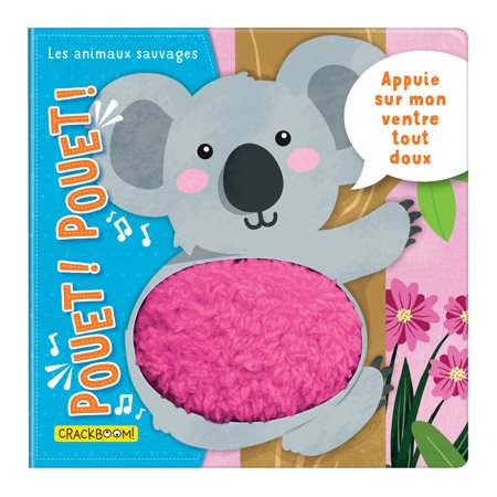 Les animaux sauvages : Pouet ! Pouet ! Appuie sur mon ventre tout doux : Livre cartonné