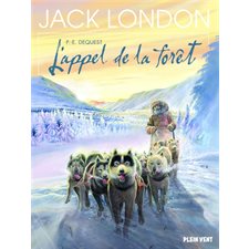Jack London : L'appel de la forêt : Bande dessinée