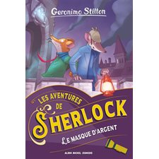 Geronimo Stilton : Les aventures de Sherlock : Le Masque d'argent