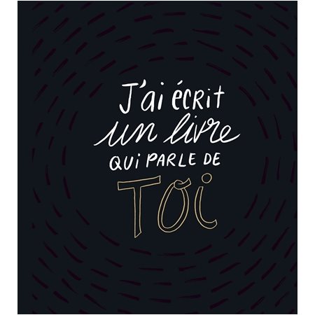 J'ai écrit un livre qui parle de toi