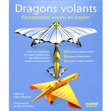 Dragons volants : Fantastiques avions en papier : 60 feuilles de papier origami, 56 pages de diagrammes, 10 dragons faciles à réaliser