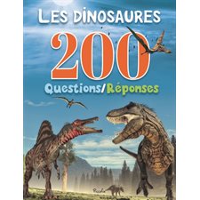Les dinosaures : 200 questions-réponses : Couverture rigide