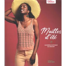 Mailles d'été : 26 modèles estivaux au crochet