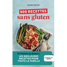 500 recettes sans gluten (FP) : De l'entrée au dessert, les meilleures recettes pour toute la famille