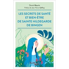 Les secrets de santé et de bien-être de sainte Hildegarde de Bingen (FP)