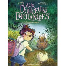 Aux douceurs enchantées T.02 : Dragées dragons : 6-8