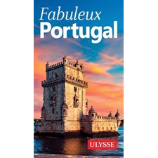 Fabuleux Portugal : 2e édition (Ulysse) : Fabuleux guides