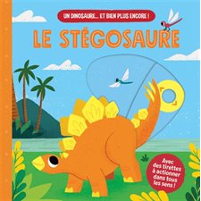 Le stégosaure : Un dinosaure ... et bien plus encore ! : Livre cartonné
