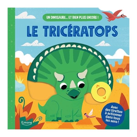 Le tricératops : Un dinosaure ... et bien plus encore ! : Livre cartonné