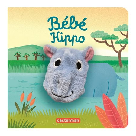 Bébé hippo : Les bébêtes : Mes livres marionnettes : Livre cartonné