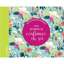 Petites phrases magiques pour affirmer sa confiance en soi