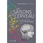 Les saisons du cerveau : Le chemin de la vie vu par un neurochirurgien