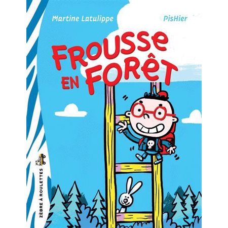 Frousse en forêt : Zébre à roulettes : 6-8