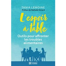 L'espoir à table : Outils pour affronter les troubles alimentaires