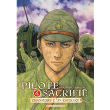 Pilote sacrifié : Chroniques d'un kamikaze T.04 : Manga : ADT