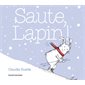 Saute, lapin ! : Livre cartonné