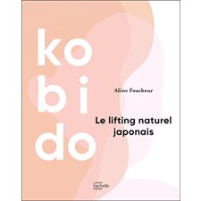 Kobido : Le lifting naturel japonais