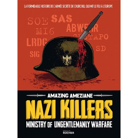 Nazi killers : Ministry of ungentlemanly warfare : La formidable histoire de l'armée secrète de Churchill qui mit le feu à l'Europe : Bande dessinée