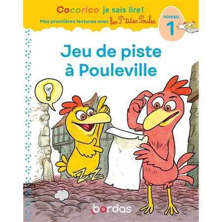 Jeu de piste à Pouleville : Cocorico je sais lire !. Mes premières lectures avec les p'tites poules T.27 : Niveau 1