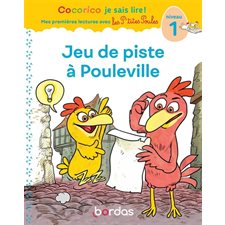 Jeu de piste à Pouleville : Cocorico je sais lire !. Mes premières lectures avec les p'tites poules T.27 : Niveau 1