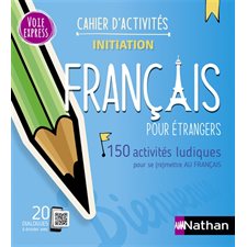 Français pour étrangers : 150 activités ludiques pour se (re)mettre au français