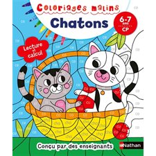 Les chatons : Lecture et calcul, 6-7 ans, CP : Coloriages malins