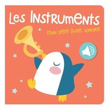 Les instruments : Mon petit livre sonore : Livre cartonné