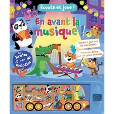 En avant la musique ! : Écoute et joue ! : Livre cartonné