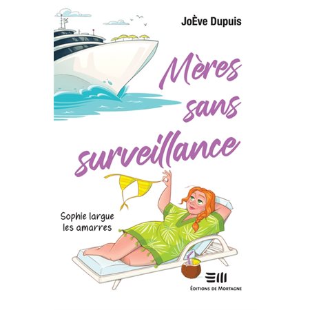 Sophie largue les amarres : Mères sans surveillance : CHL