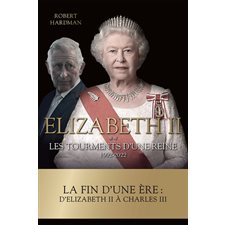 Elizabeth II T.02 : Les tourments d'une reine, 1992-2022