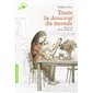 Toute la douceur du monde : Folio cadet. Premiers romans : 6-8