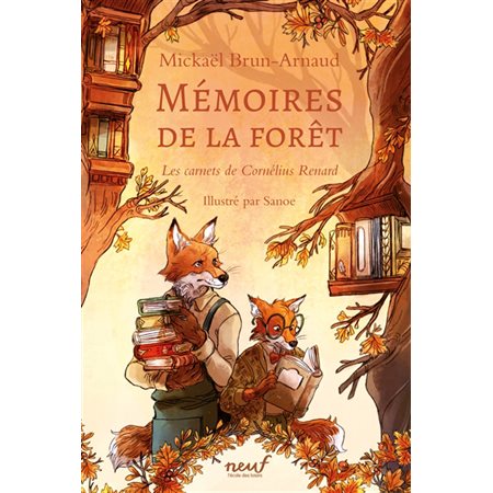 Les mémoires de la forêt T.02 : Les carnets de Cornélius Renard : Neuf : 9-11