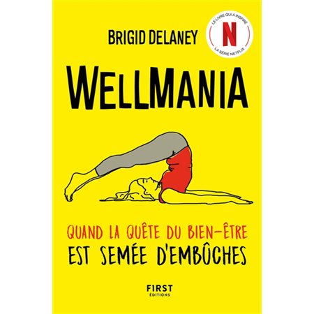 Wellmania : Quand la quête du bien-être est semée d'embûches