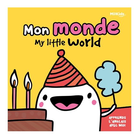 Mon monde : My little world : L'anglais en s'amusant : Livre cartonné