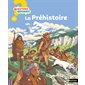 La préhistoire : Questions ? Réponses ! 7+