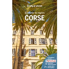 Corse : Explorer la région (Lonely planet) : 11e édition