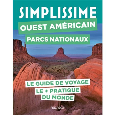 Simplissime : Ouest américain, parcs nationaux : le guide de voyage le + pratique du monde