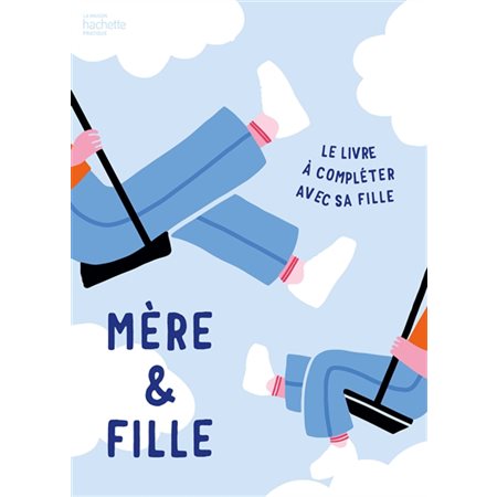 Mère & fille : Le livre à compléter avec sa fille