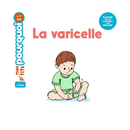 La varicelle : Mes p'tits pourquoi : 4-7 ans