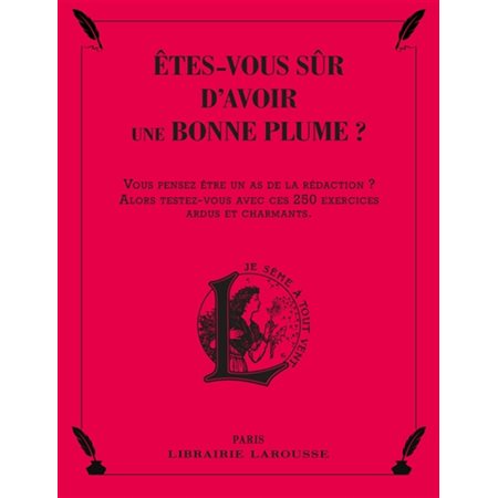 Etes-vous sûr d'avoir une bonne plume ?