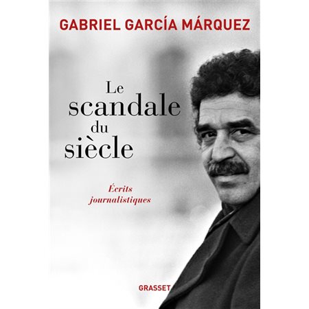 Le scandale du siècle : Écrits journalistiques