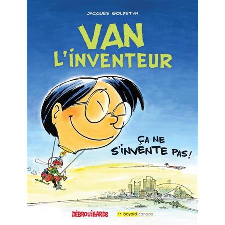 Débrouillards : Ça ne s'invente pas ! : Val l'inventeur : Bande dessinée