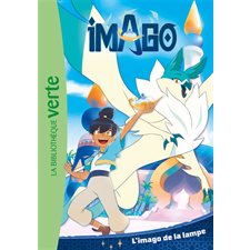 Imago T.01 : L'imago de la lampe : Bibliothèque verte : 6-8