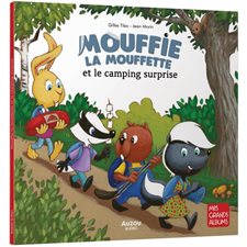 Mouffie la mouffette et le camping surprise : Mes p'tits albums : Couverture souple