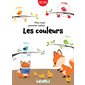 Les couleurs : Mon tout premier cahier : Dès 2 ans : Mes tout premiers apprentissages