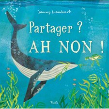 Partager ? Ah non ! : Couverture rigide