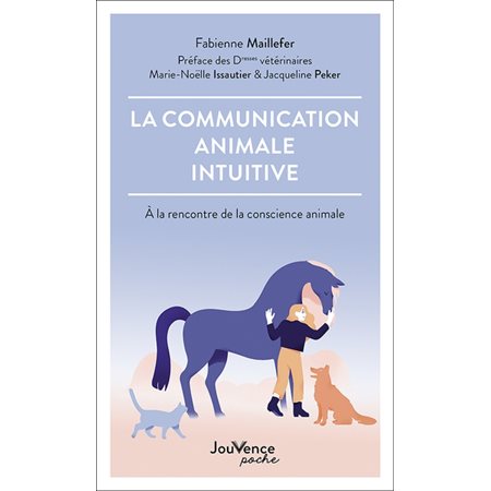 La communication animale intuitive (FP) : À  la rencontre de la conscience animale