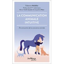 La communication animale intuitive (FP) : À  la rencontre de la conscience animale