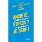 Anxiété, stress ? Je gère ! (FP) : Rester serein au quotidien